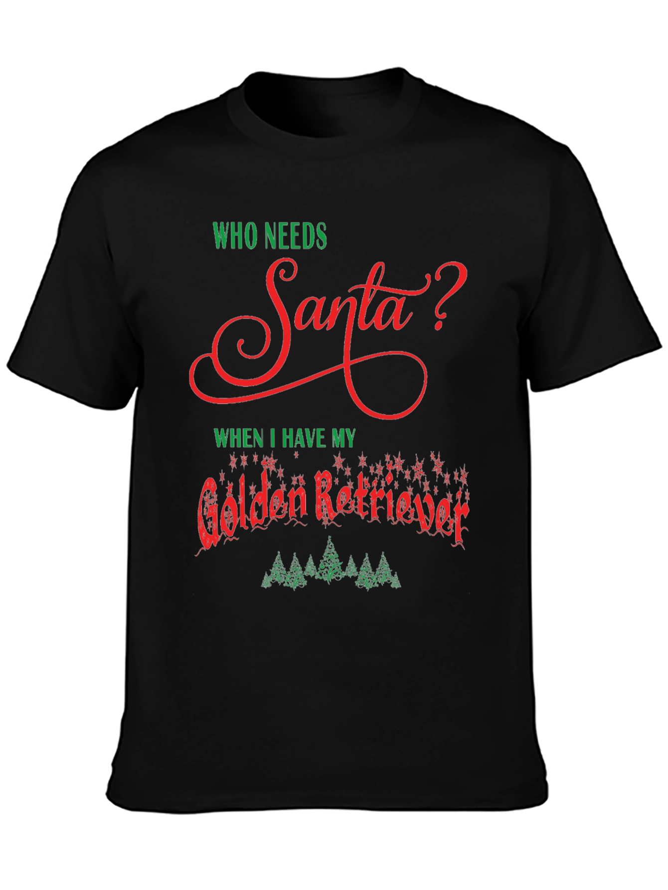 Who Needs Santa? Golden Retriever T-Shirt