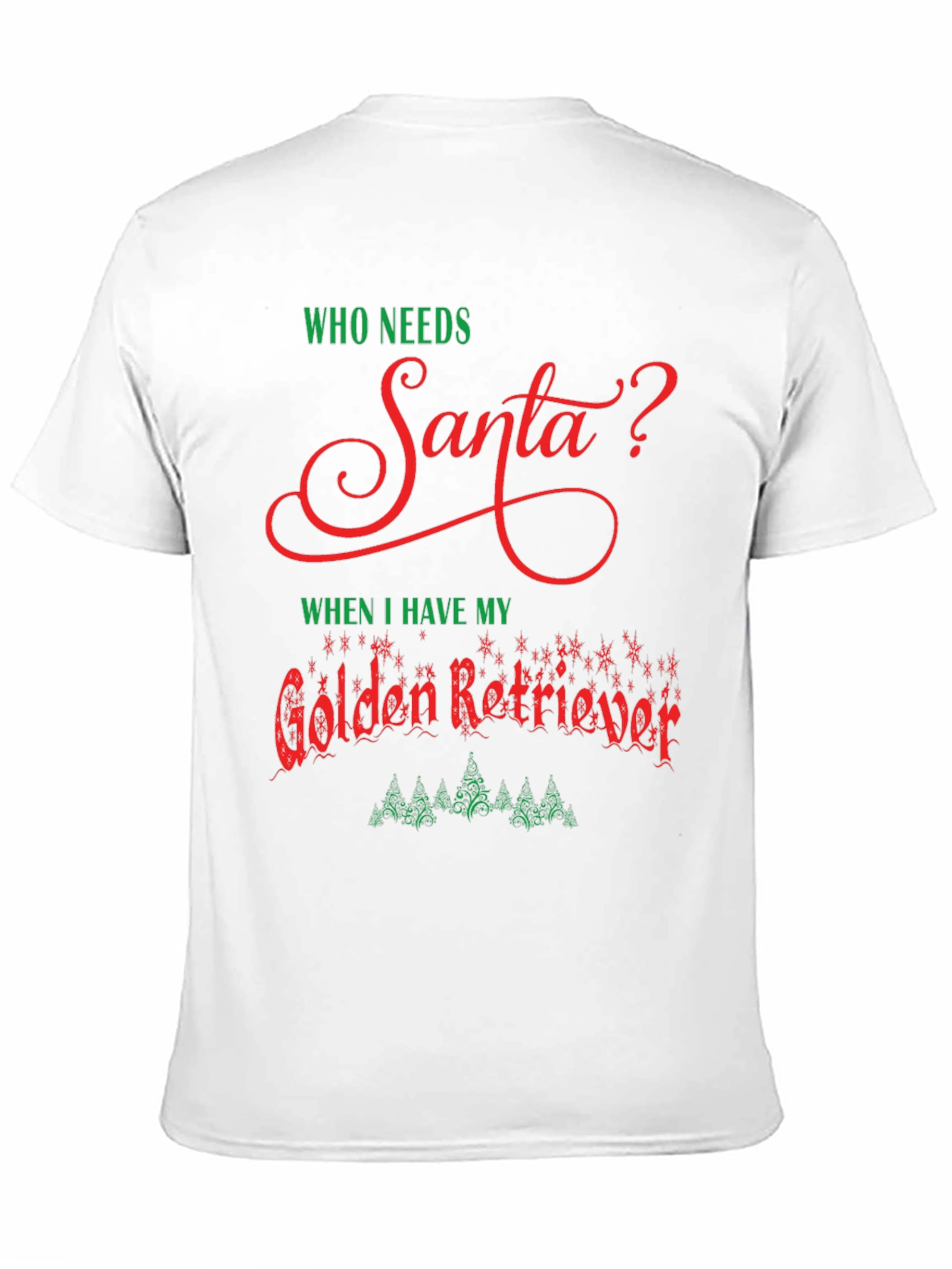 Who Needs Santa? Golden Retriever T-Shirt