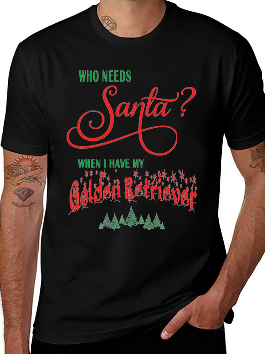 Who Needs Santa? Golden Retriever T-Shirt