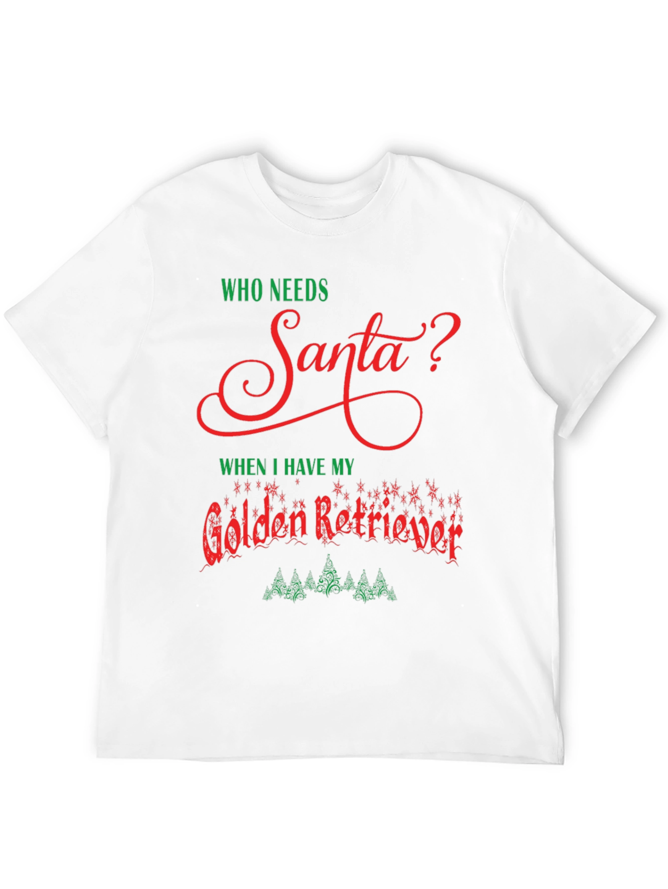 Who Needs Santa? Golden Retriever T-Shirt