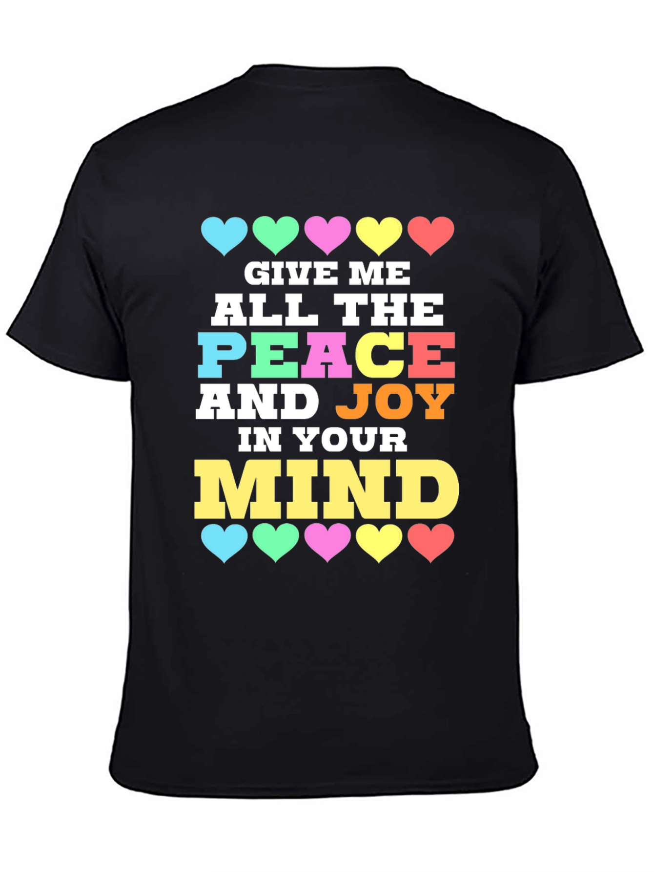 Give Me Peace and Joy Mind T-Shirt