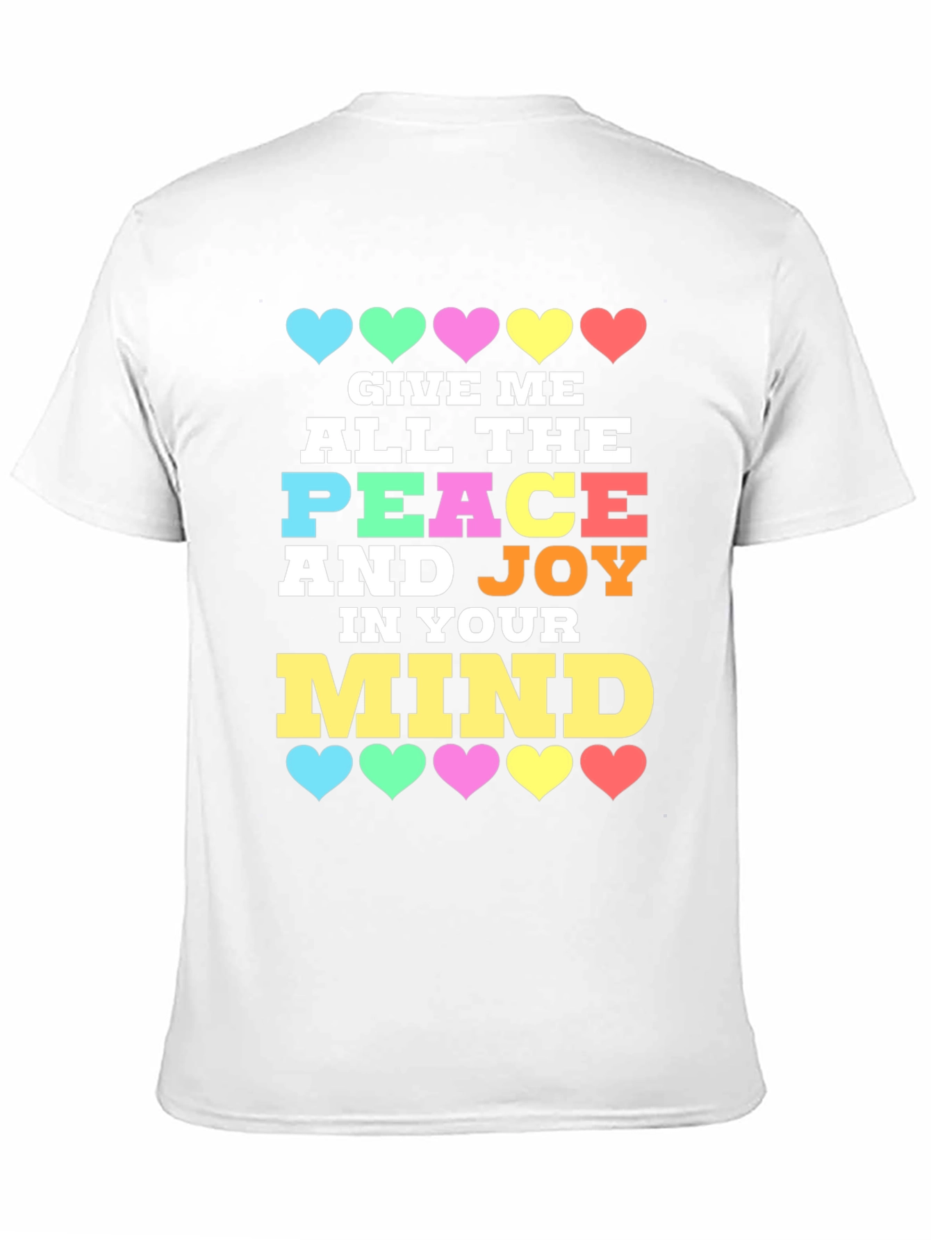 Give Me Peace and Joy Mind T-Shirt