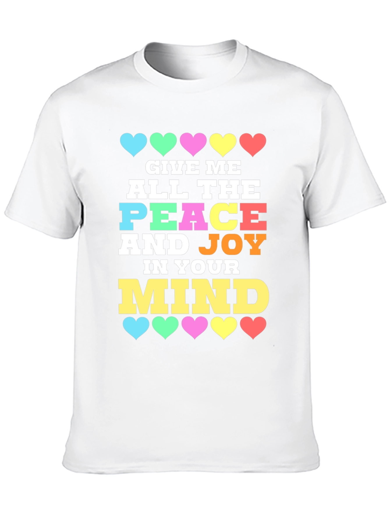 Give Me Peace and Joy Mind T-Shirt