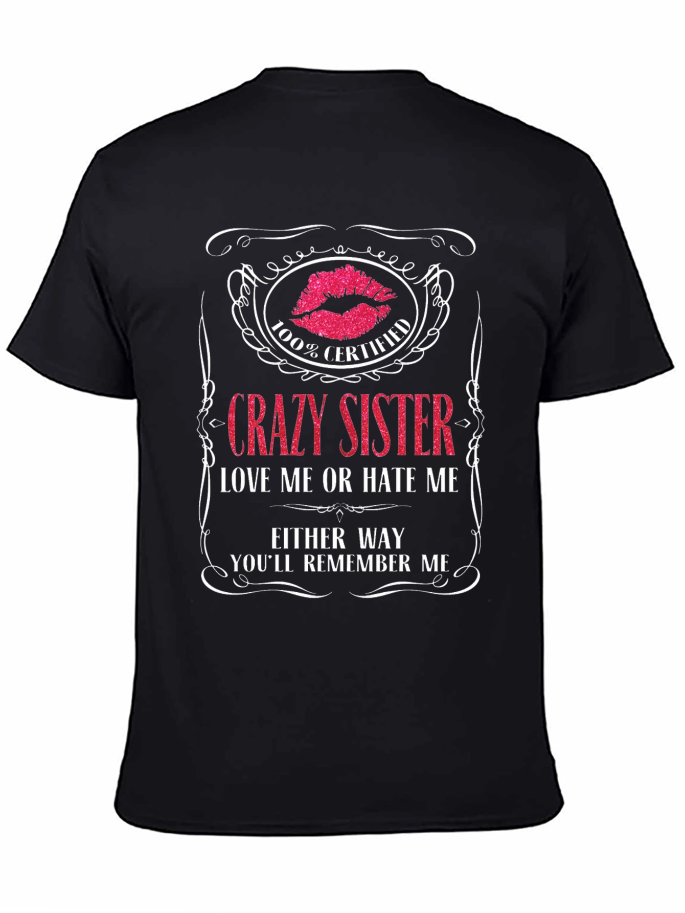 Crazy Sister T-Shirt - Certified Remember Me!