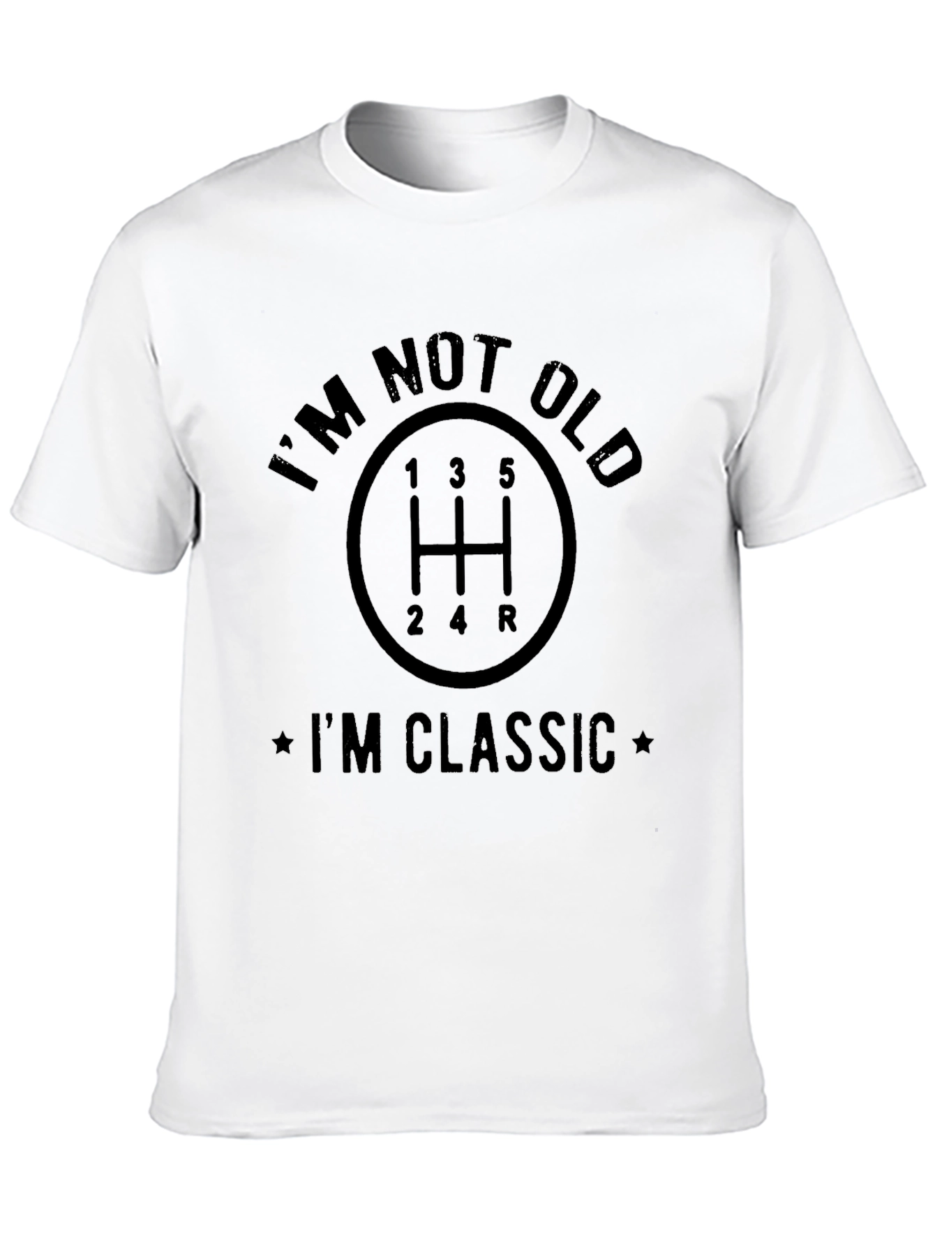 Im Not Old Im Classic T-Shirt Manual Transmission Design