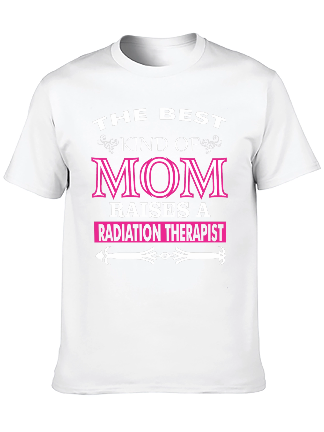 Radiation Therapist Mom T-Shirt - Best Kind Of Mom