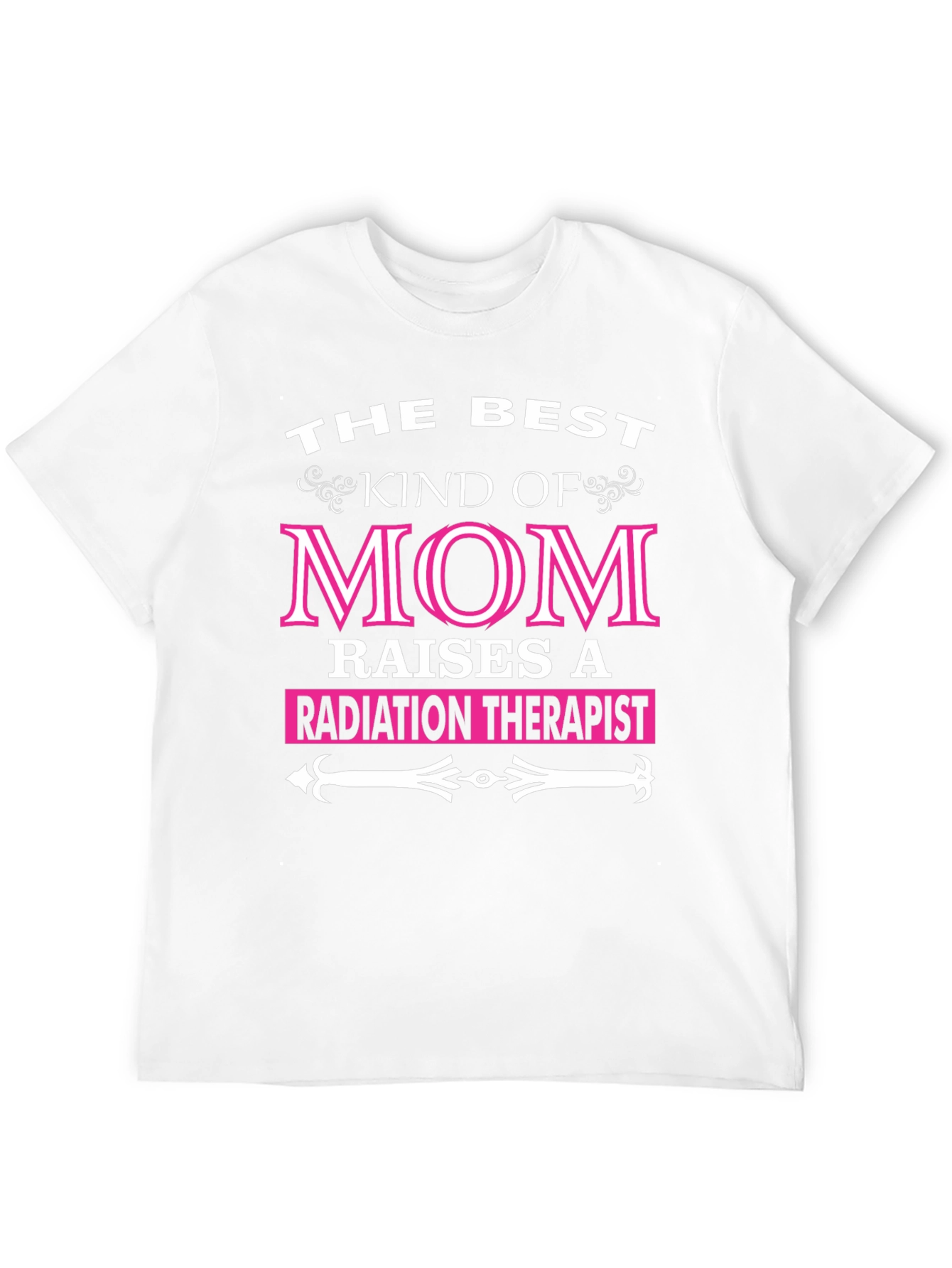 Radiation Therapist Mom T-Shirt - Best Kind Of Mom