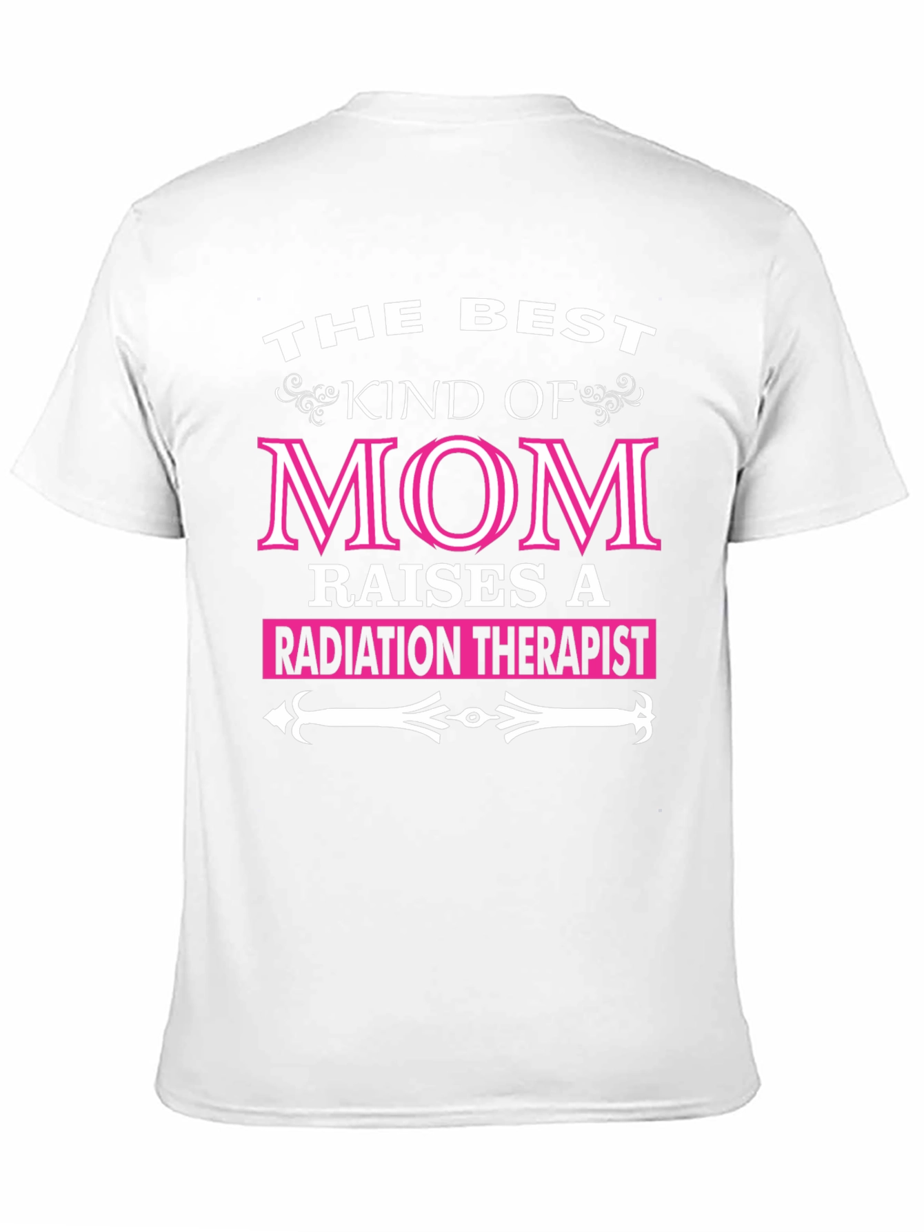 Radiation Therapist Mom T-Shirt - Best Kind Of Mom