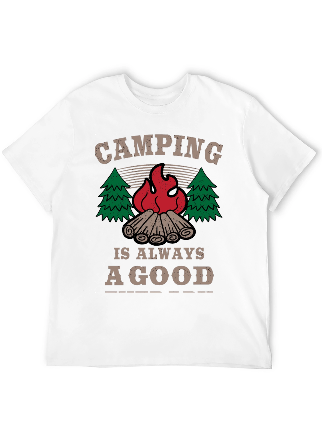 Camping is Always a Good Idea T-Shirt