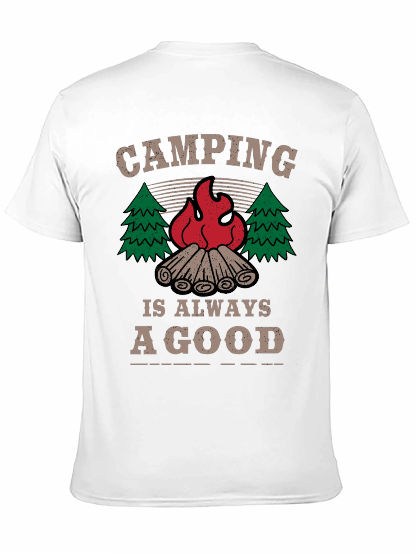 Camping is Always a Good Idea T-Shirt