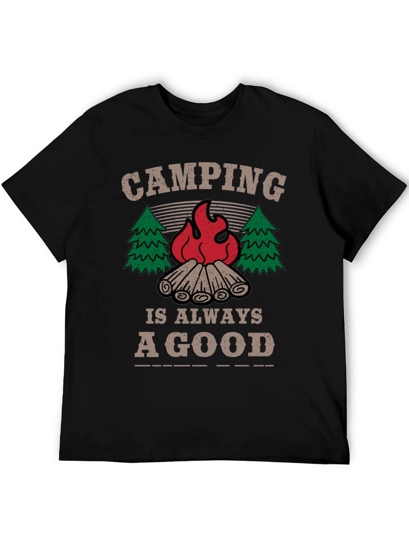 Camping is Always a Good Idea T-Shirt