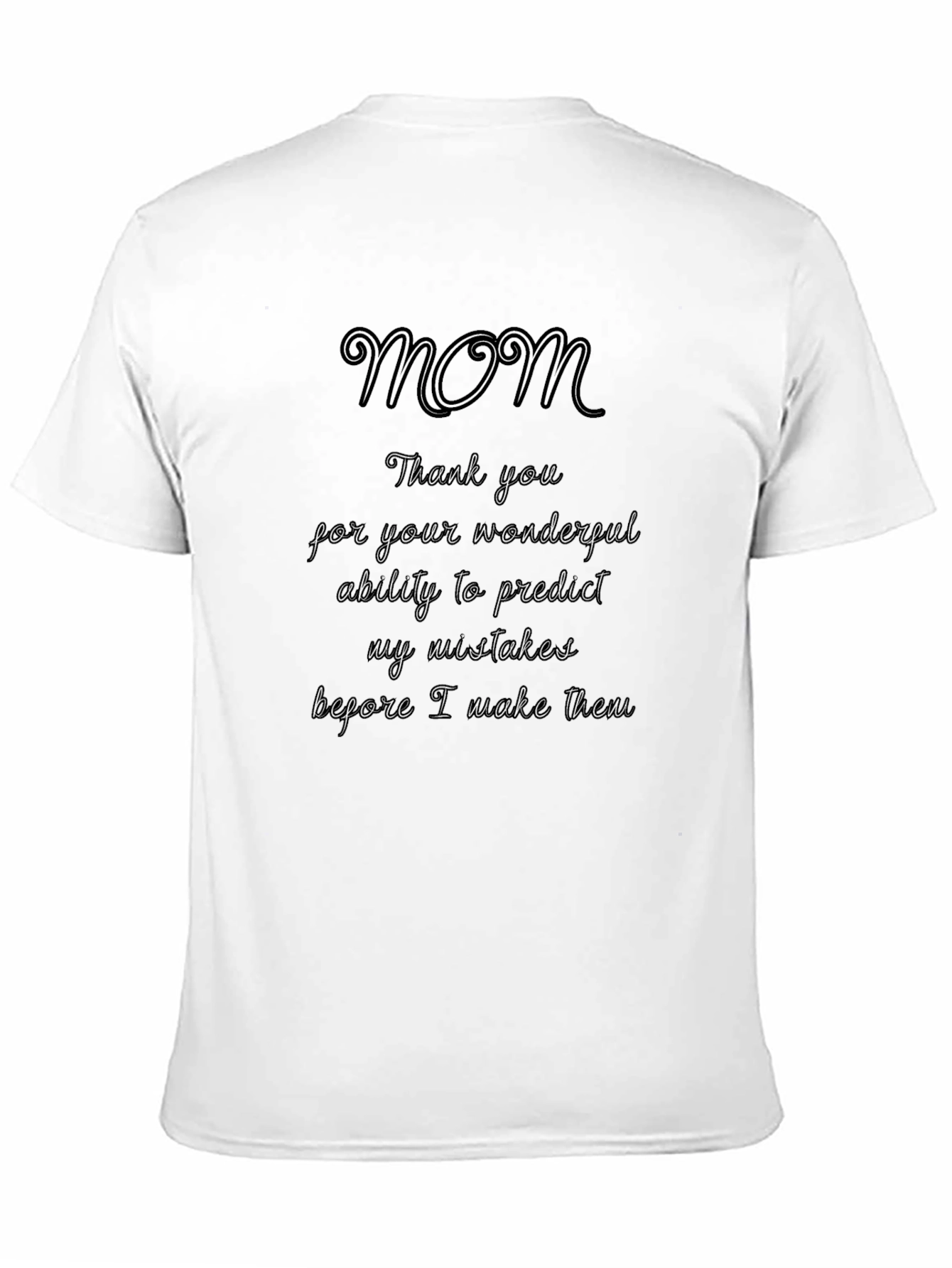 Funny Mom T-Shirt: Predicts My Mistakes