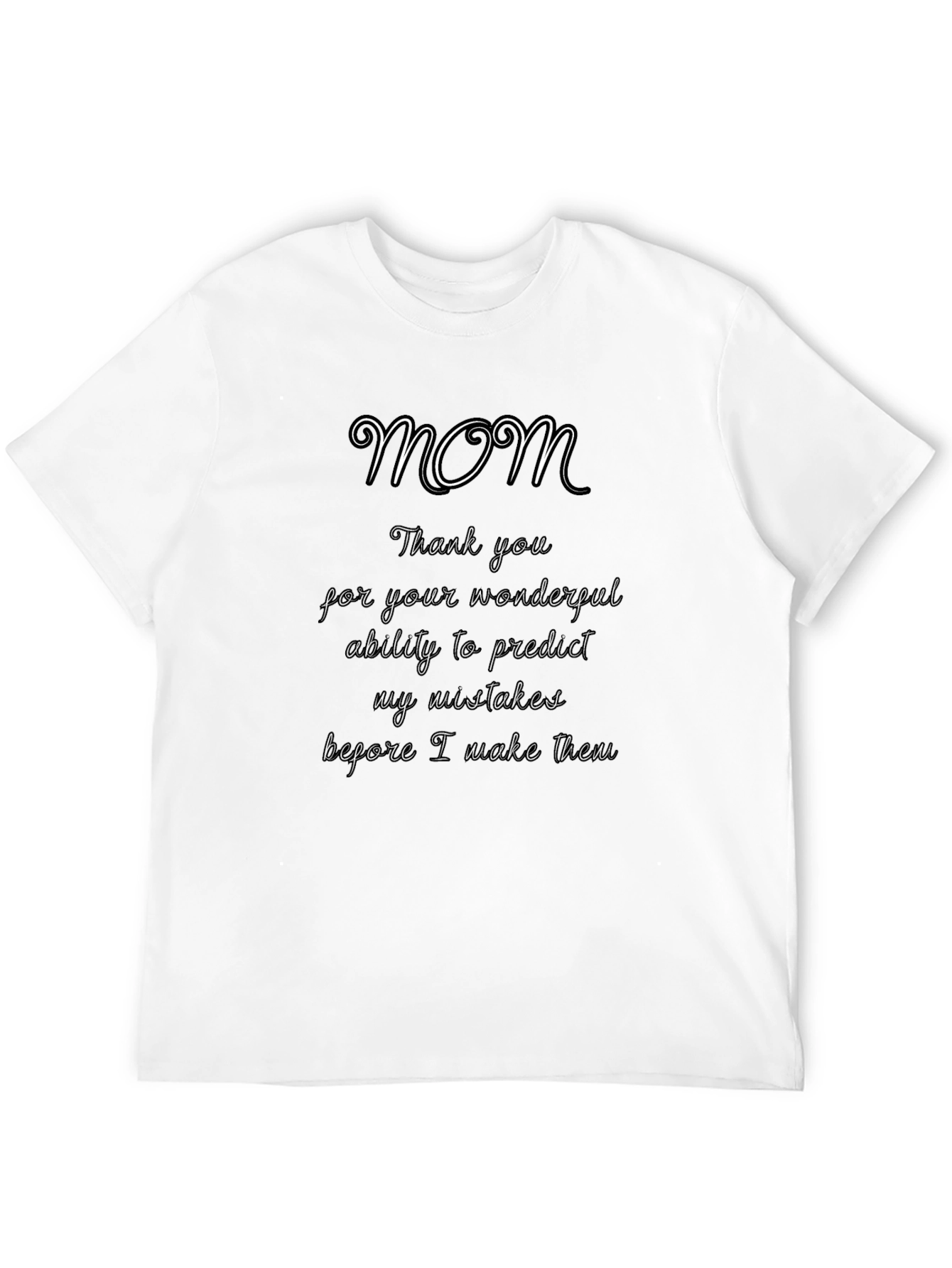 Funny Mom T-Shirt: Predicts My Mistakes