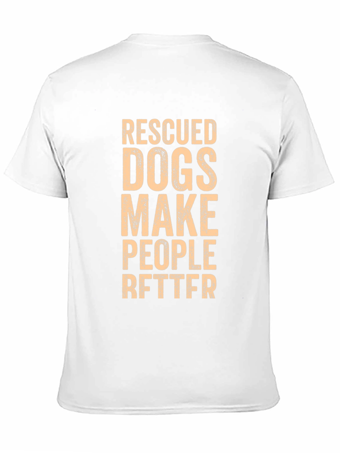 Rescued Dogs Make People Better Graphic Tee