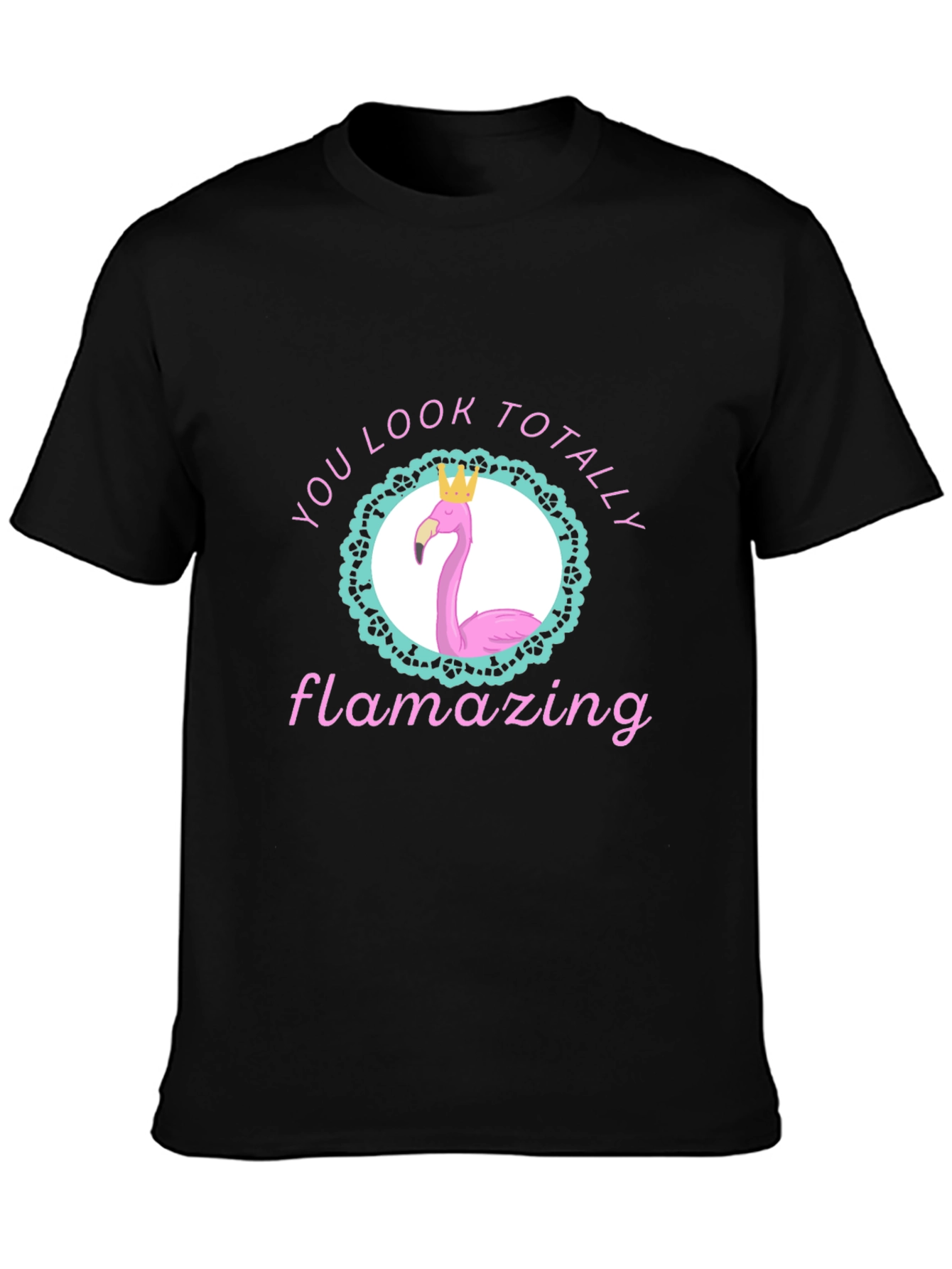 Flamazing Flamingo Graphic Tee -  You Look Totally Amazing!
