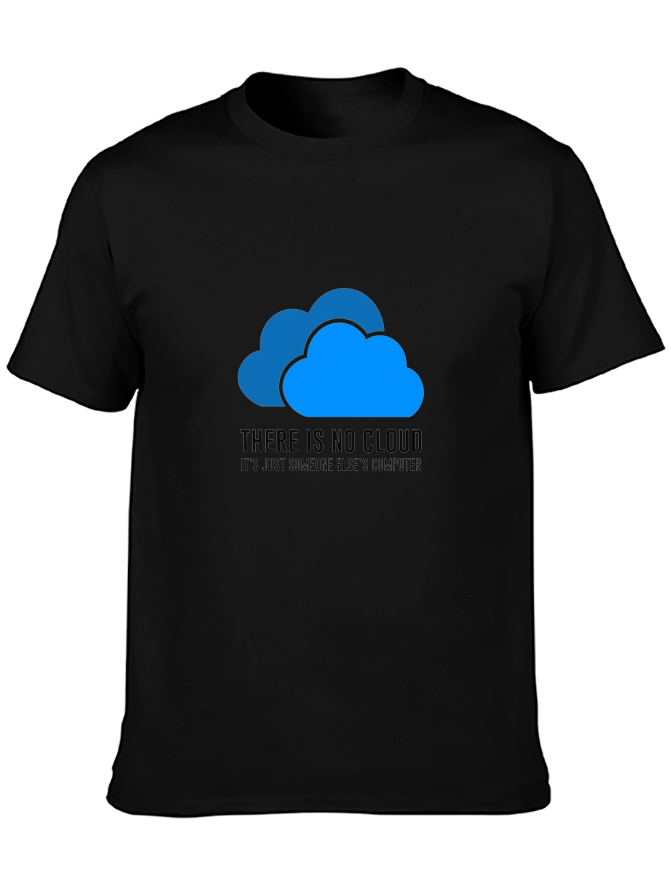 No Cloud Just Someone Elses Computer T-Shirt
