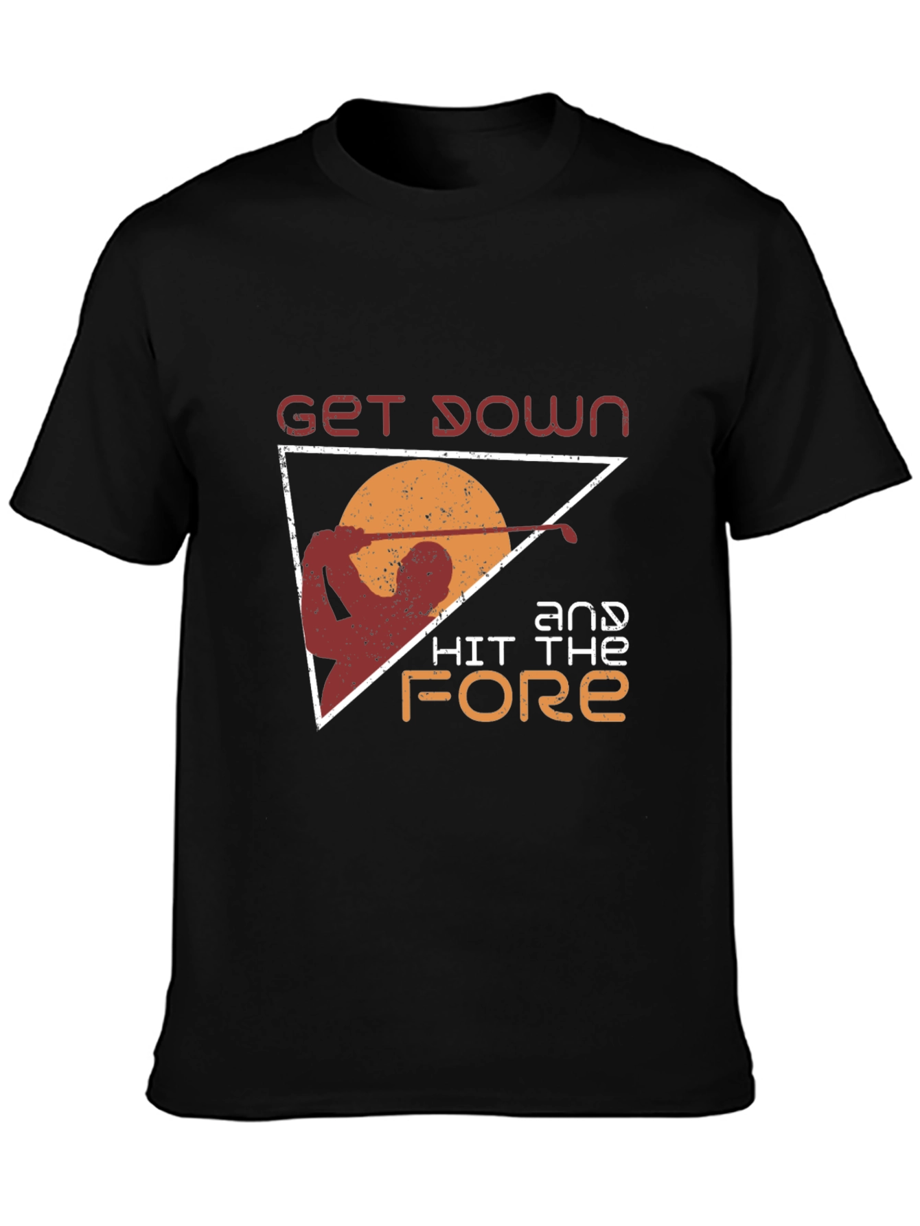 Golf T-Shirt: Get Down and Hit the Fore!