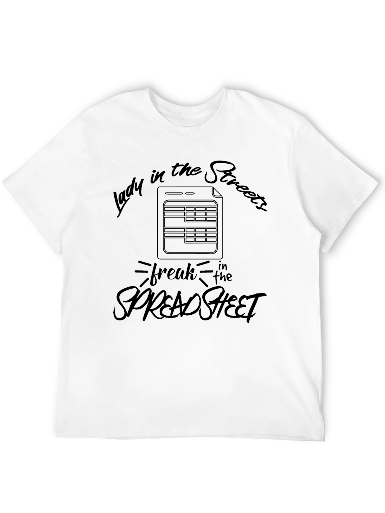 Lady in the Streets Spreadsheet Freak T-Shirt