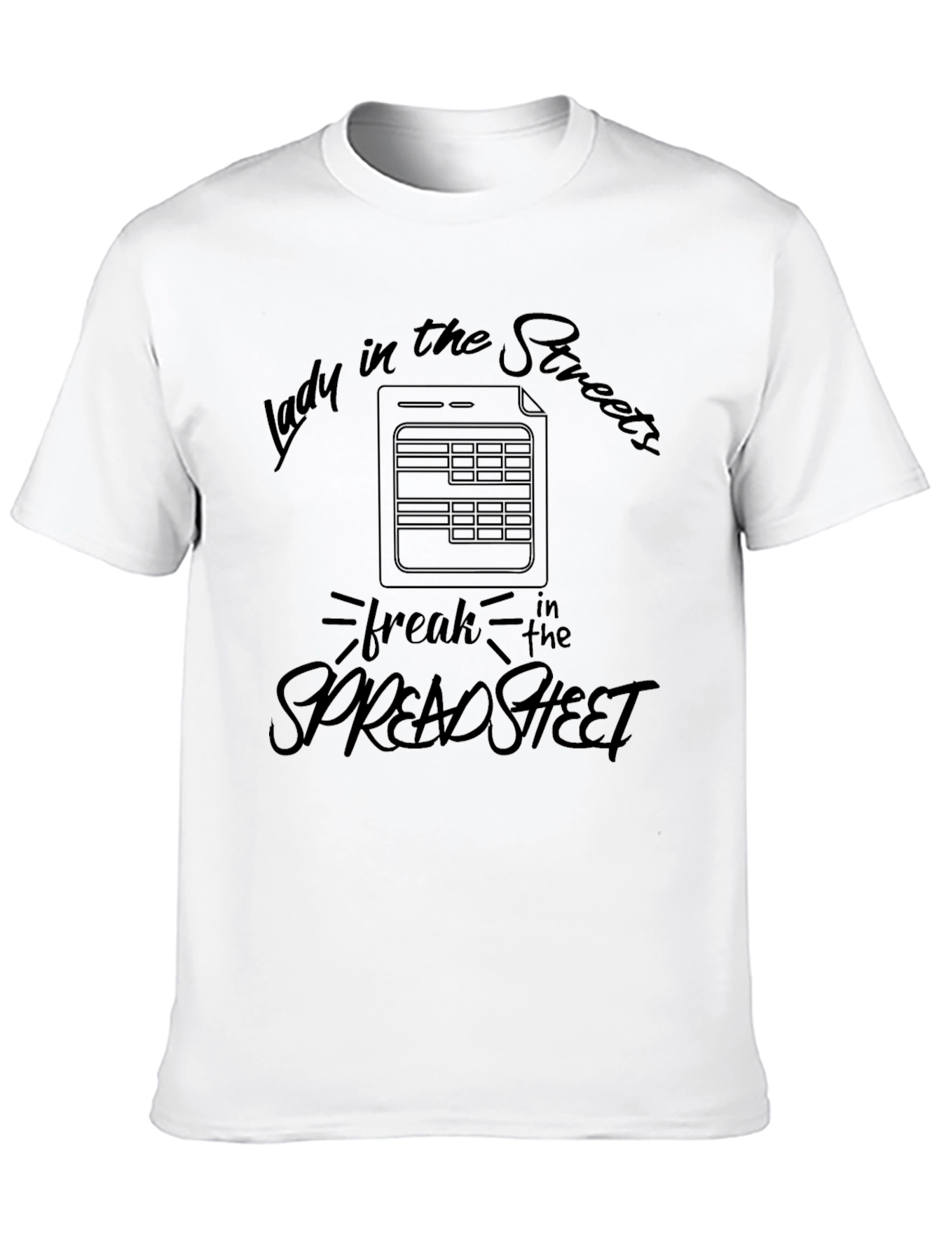 Lady in the Streets Spreadsheet Freak T-Shirt