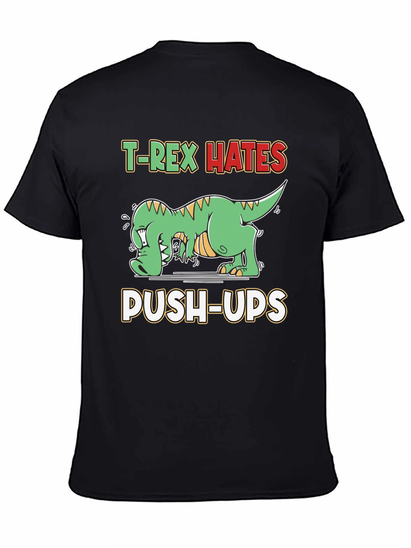 T-Rex Hates Push-Ups Funny Graphic T-Shirt