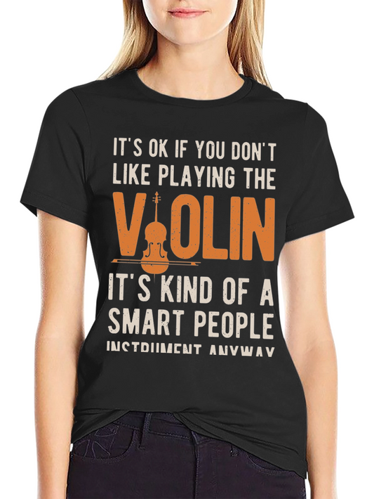 Violin Player T-Shirt - Smart People Instrument Tee