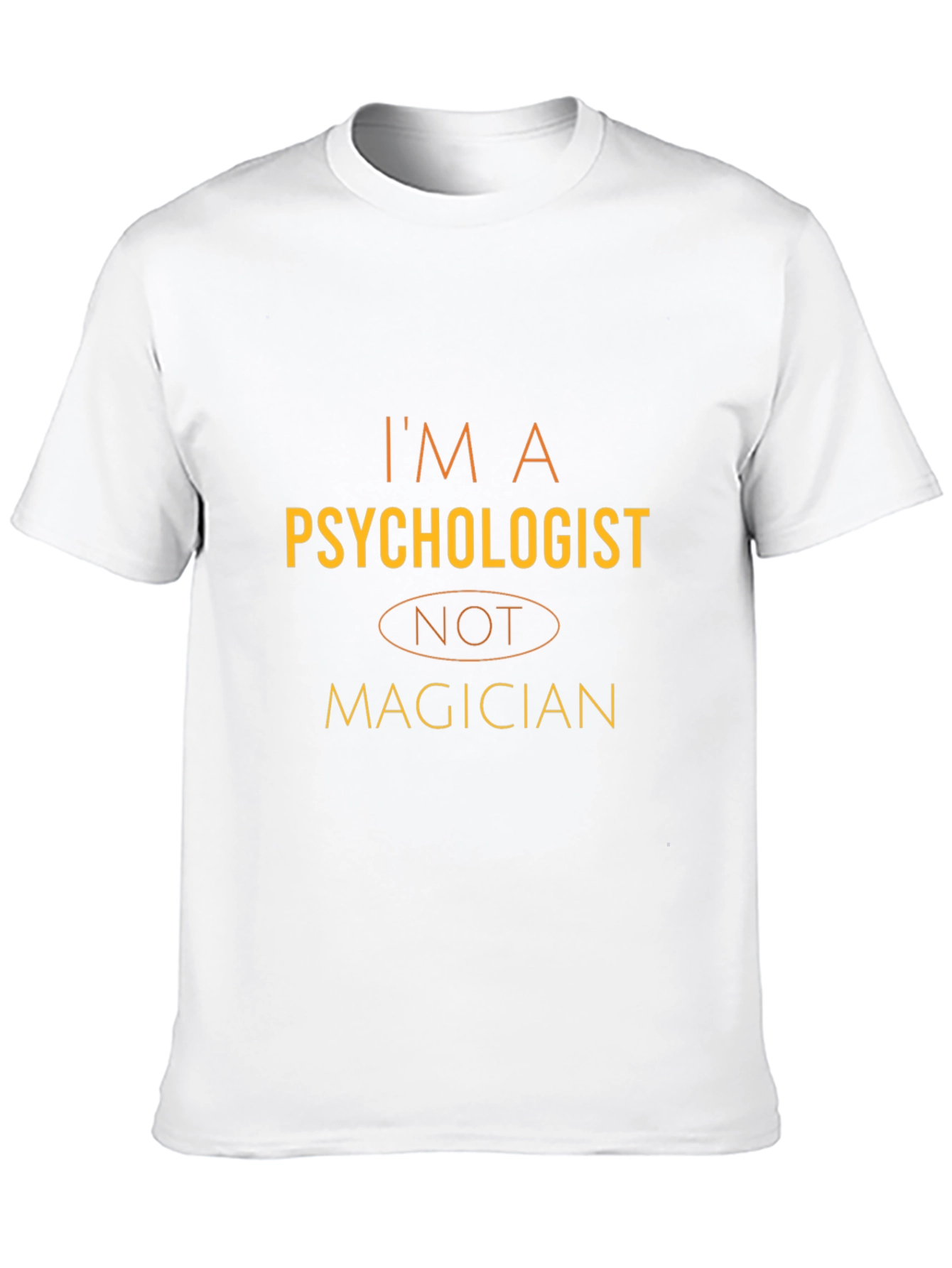 Psychologist T-Shirt - Im A Psychologist Not A Magician