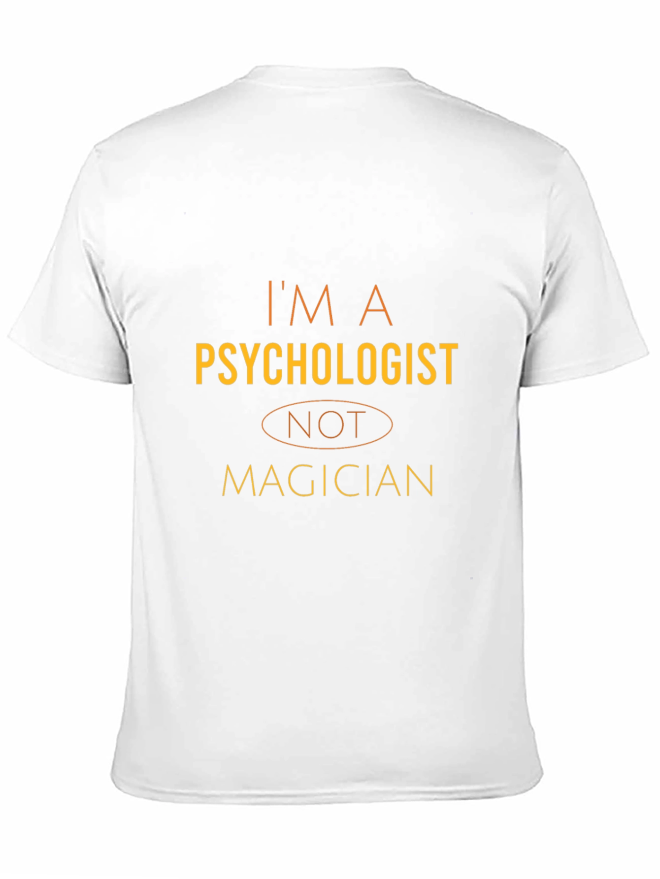 Psychologist T-Shirt - Im A Psychologist Not A Magician