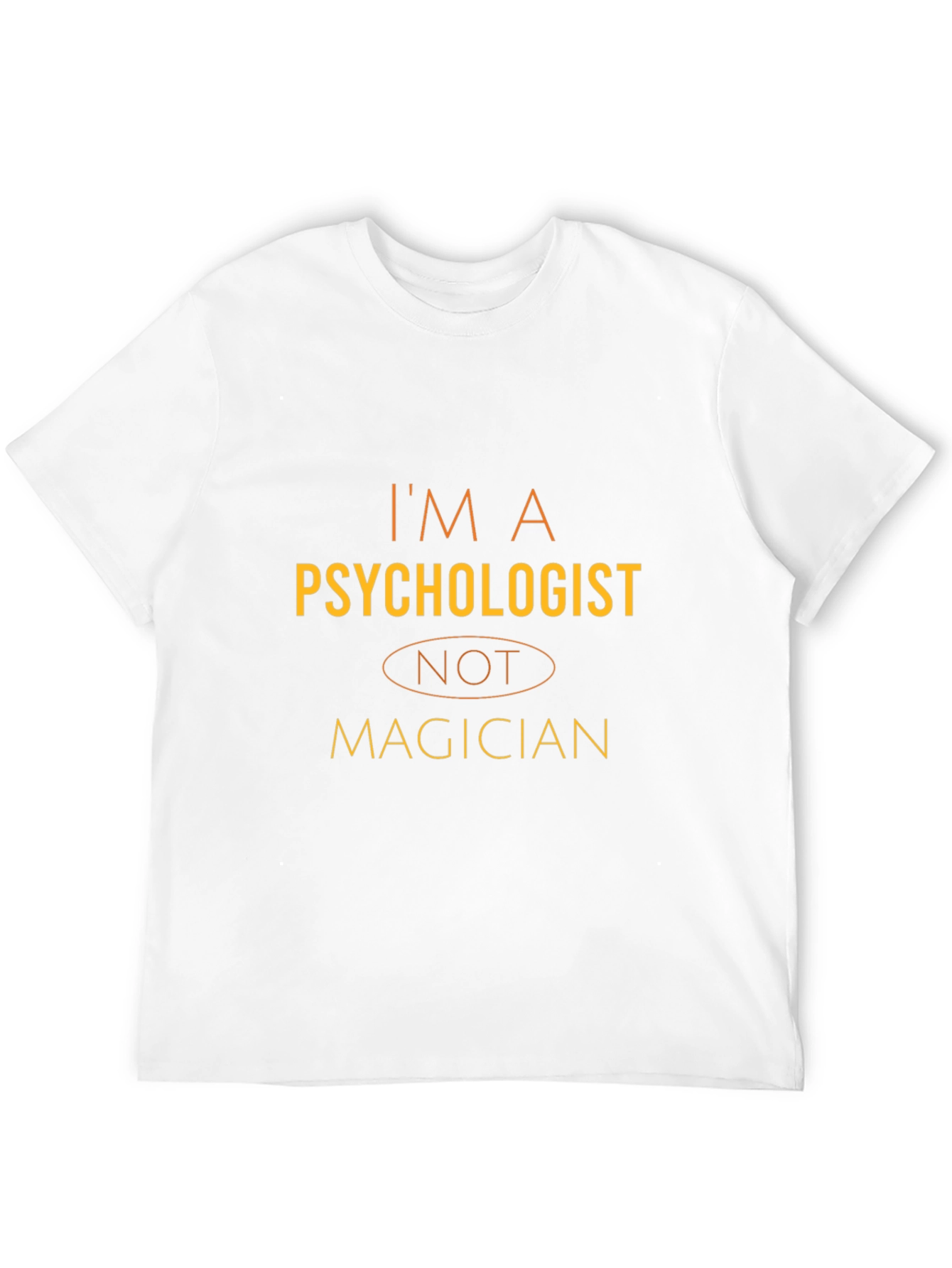Psychologist T-Shirt - Im A Psychologist Not A Magician