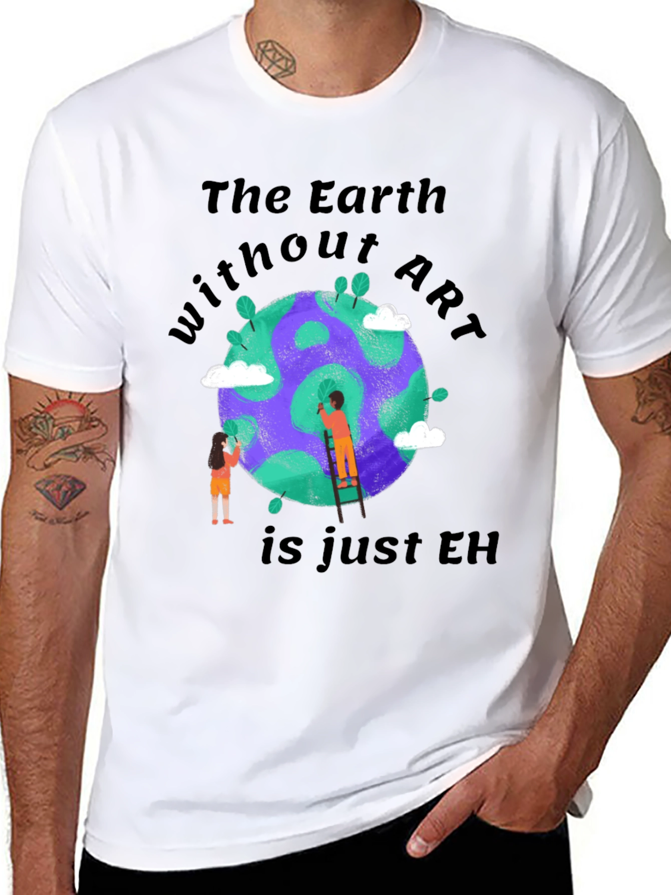 The Earth Without Art T-Shirt - Artistic Design