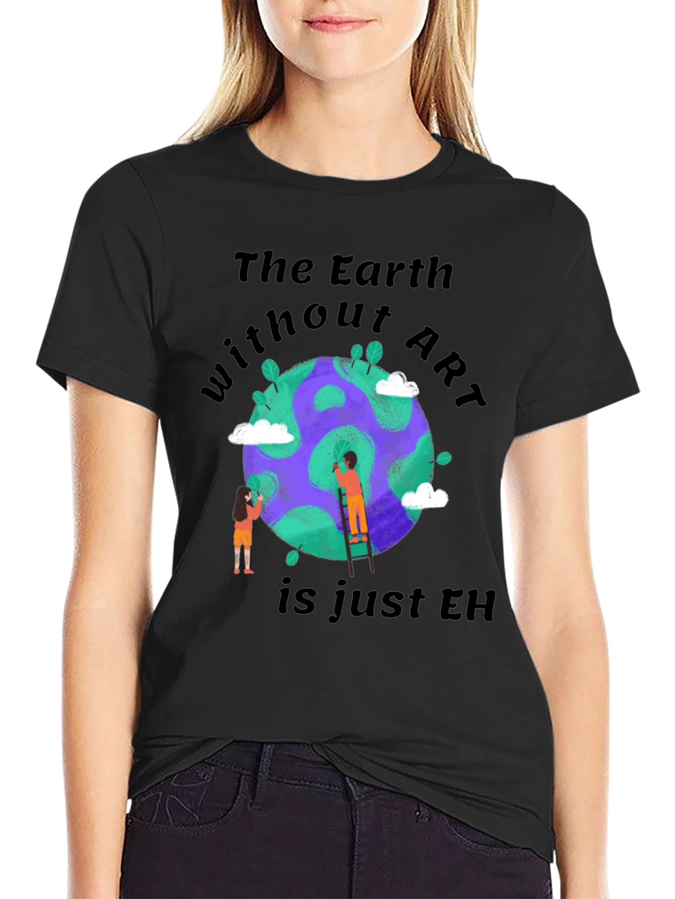 The Earth Without Art T-Shirt - Artistic Design