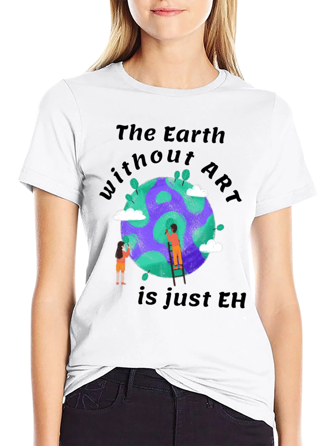 The Earth Without Art T-Shirt - Artistic Design