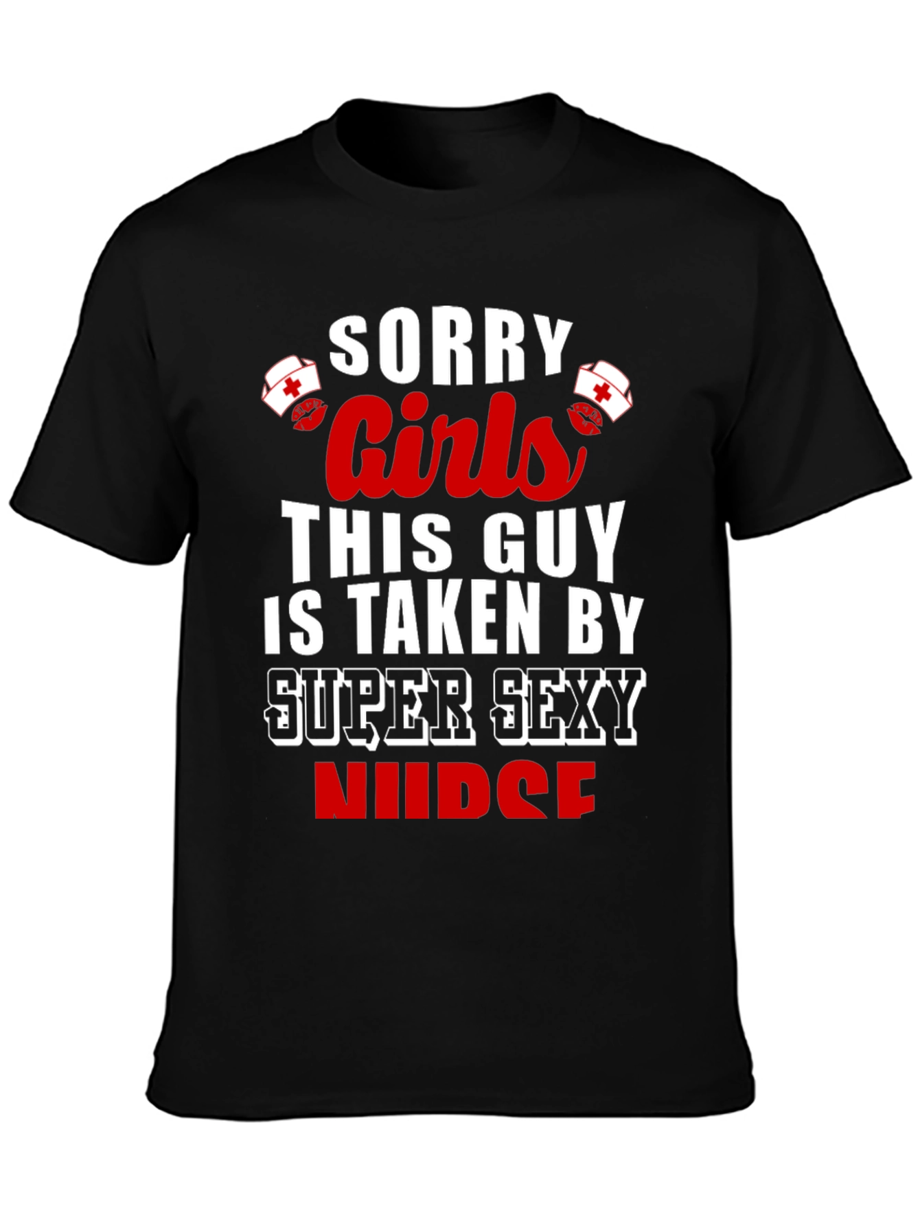 Sorry Girls This Guy Is Taken Nurse T-Shirt