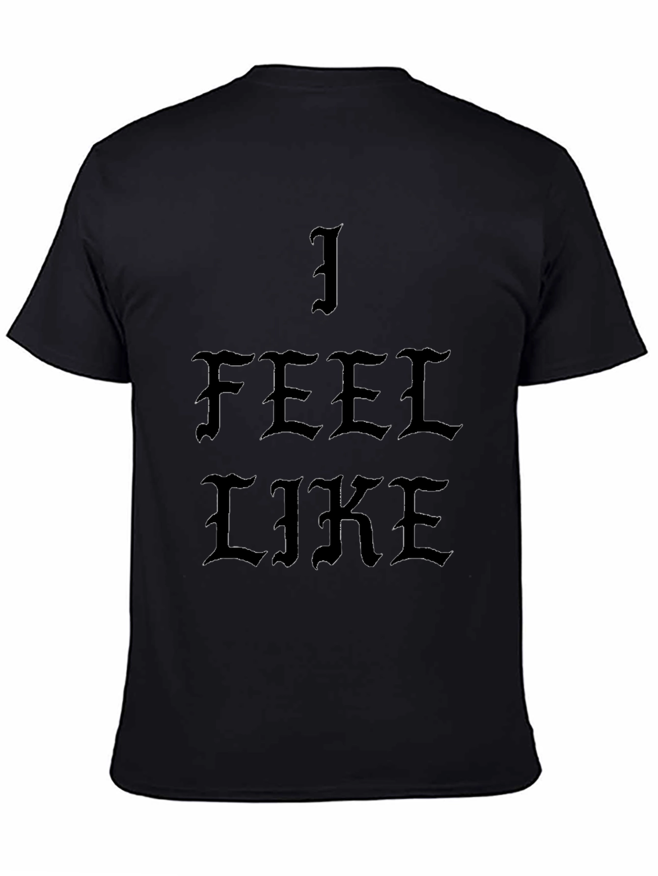 I Feel Like Graphic T-Shirt - Black