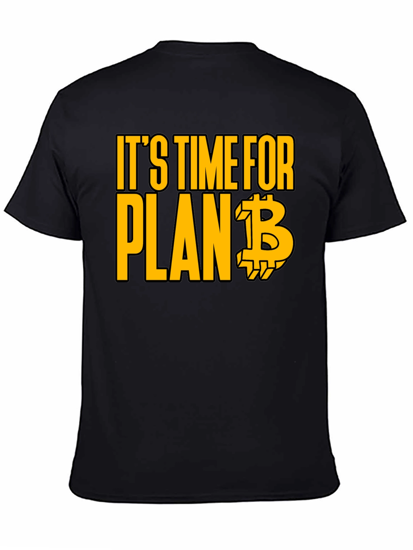 Its Time for Plan B Bitcoin T-Shirt