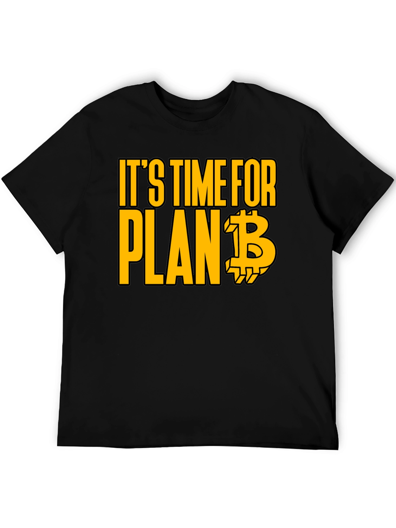 Its Time for Plan B Bitcoin T-Shirt