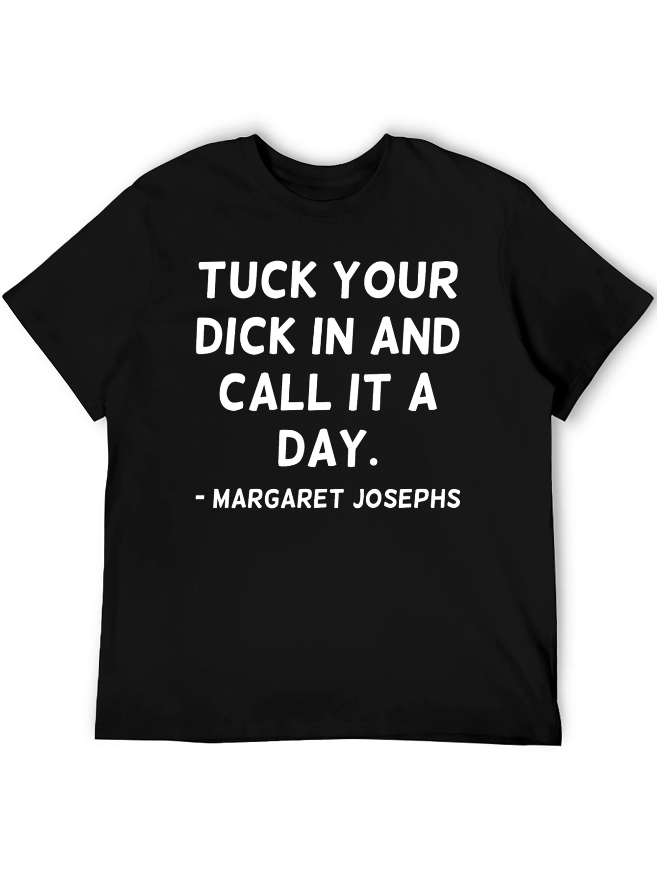 Tuck Your Dick In T-Shirt