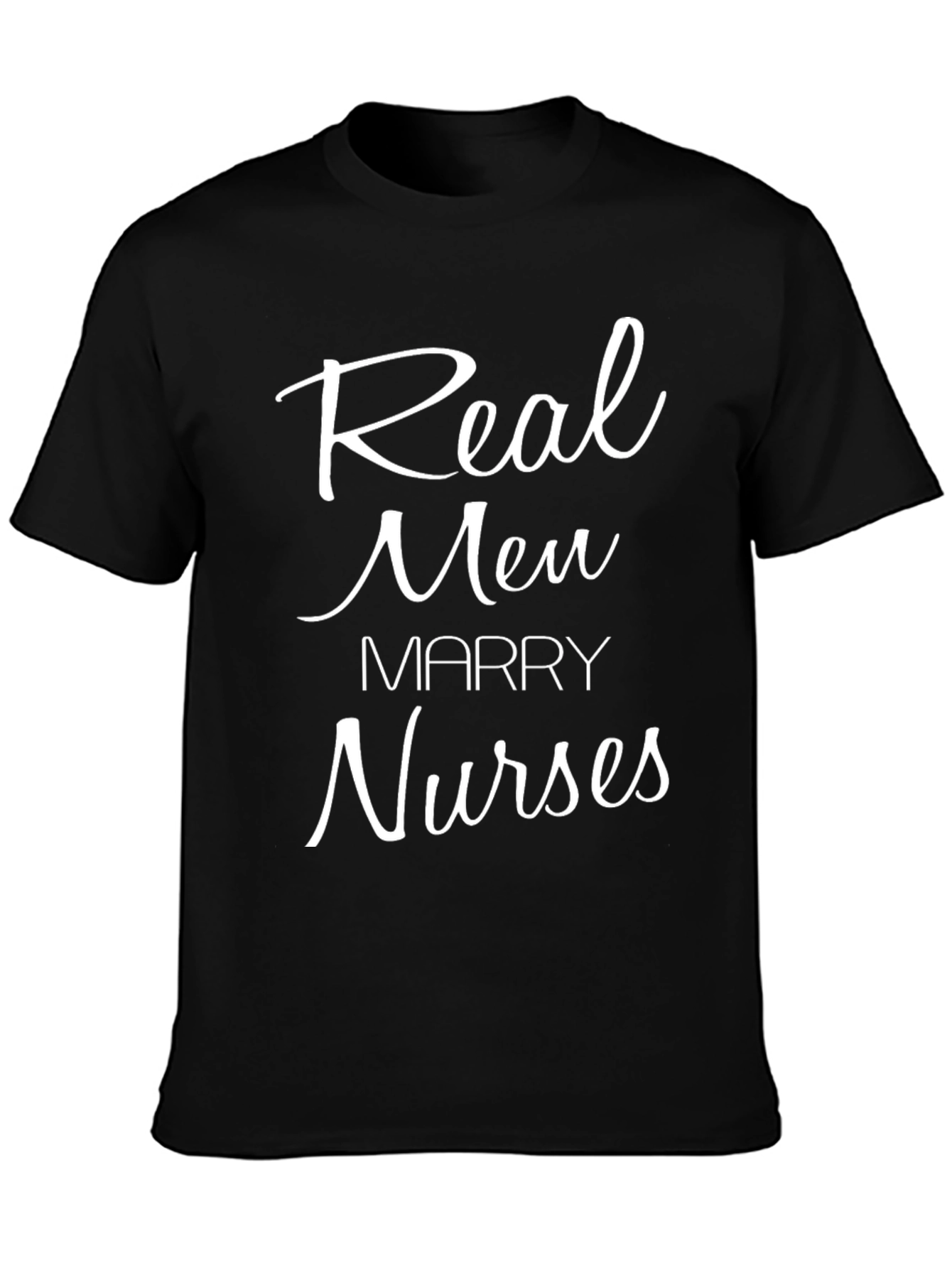 Real Men Marry Nurses T-Shirt - Black