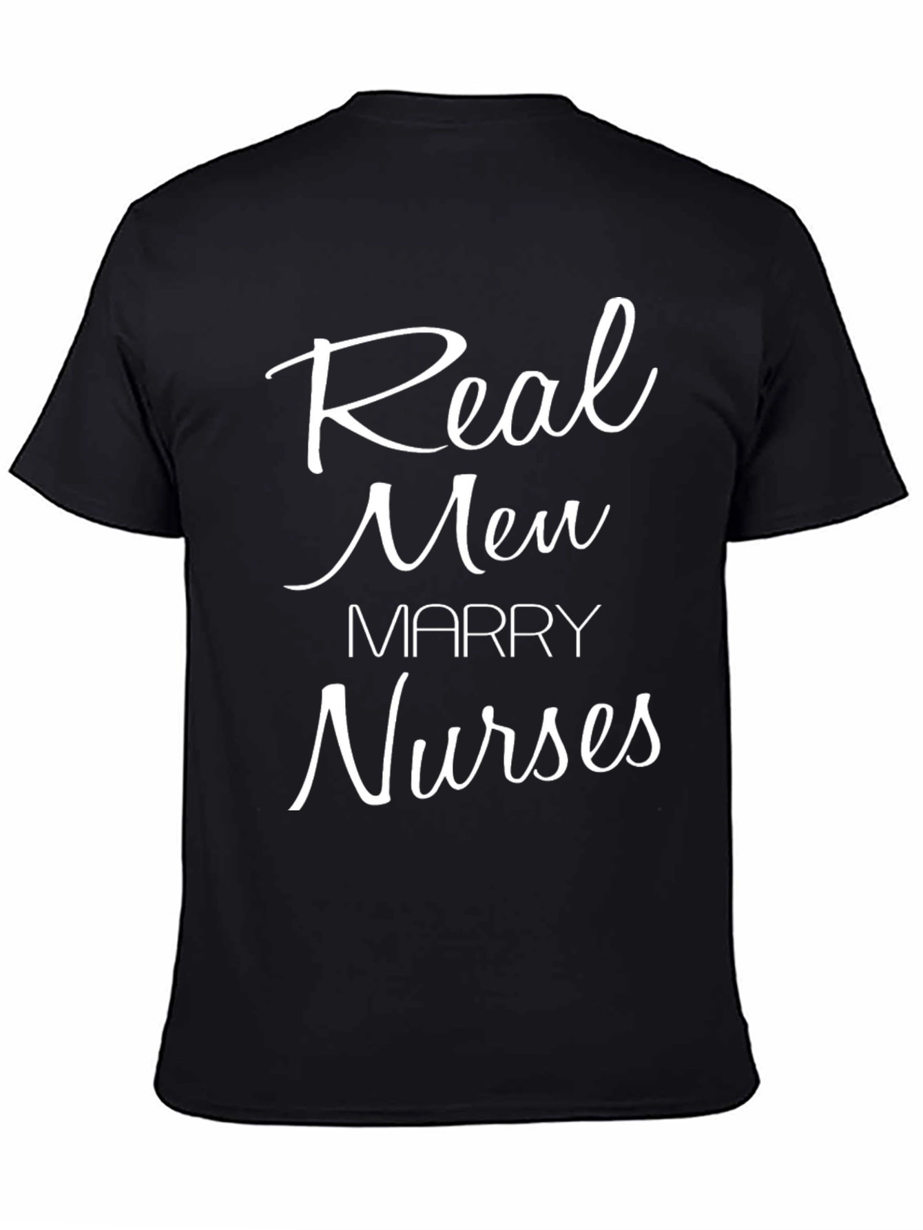 Real Men Marry Nurses T-Shirt - Black