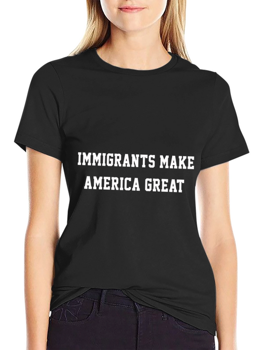 Immigrants Make America Great T-Shirt