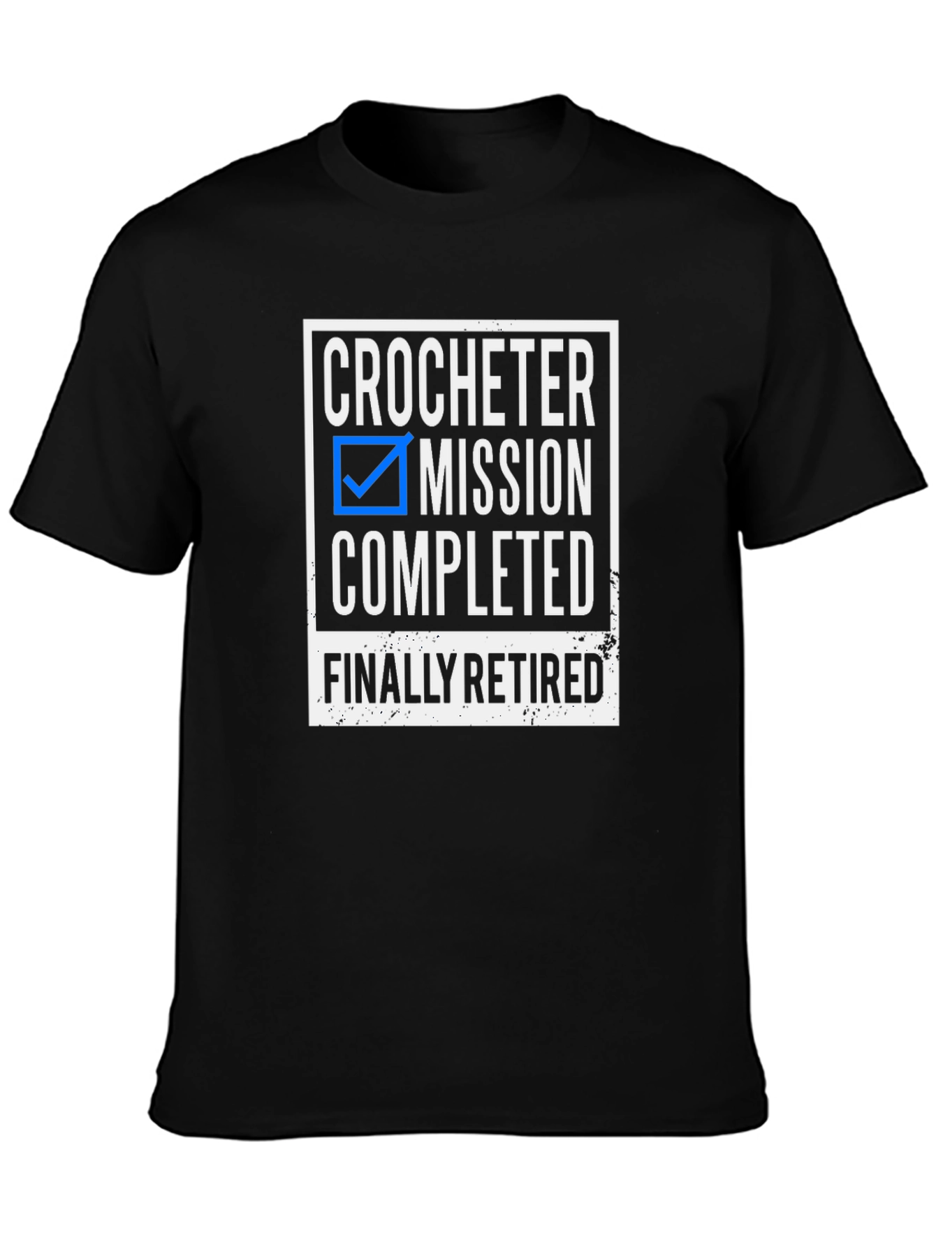 Crocheter Mission Completed Retired T-Shirt
