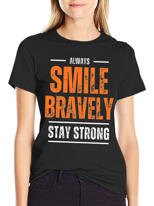 Always Smile Bravely T-Shirt Motivational Tee