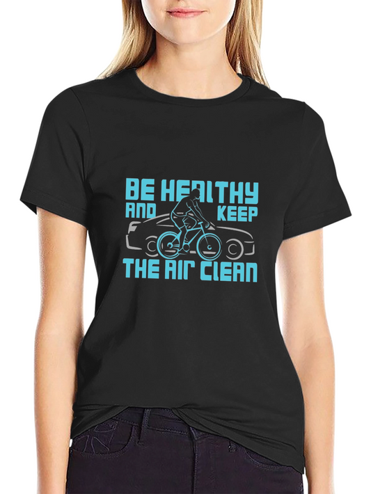 Be Healthy Keep Air Clean Graphic Tee