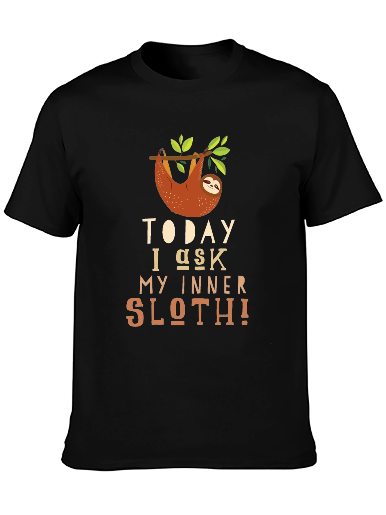 Today I Ask My Inner Sloth Tee