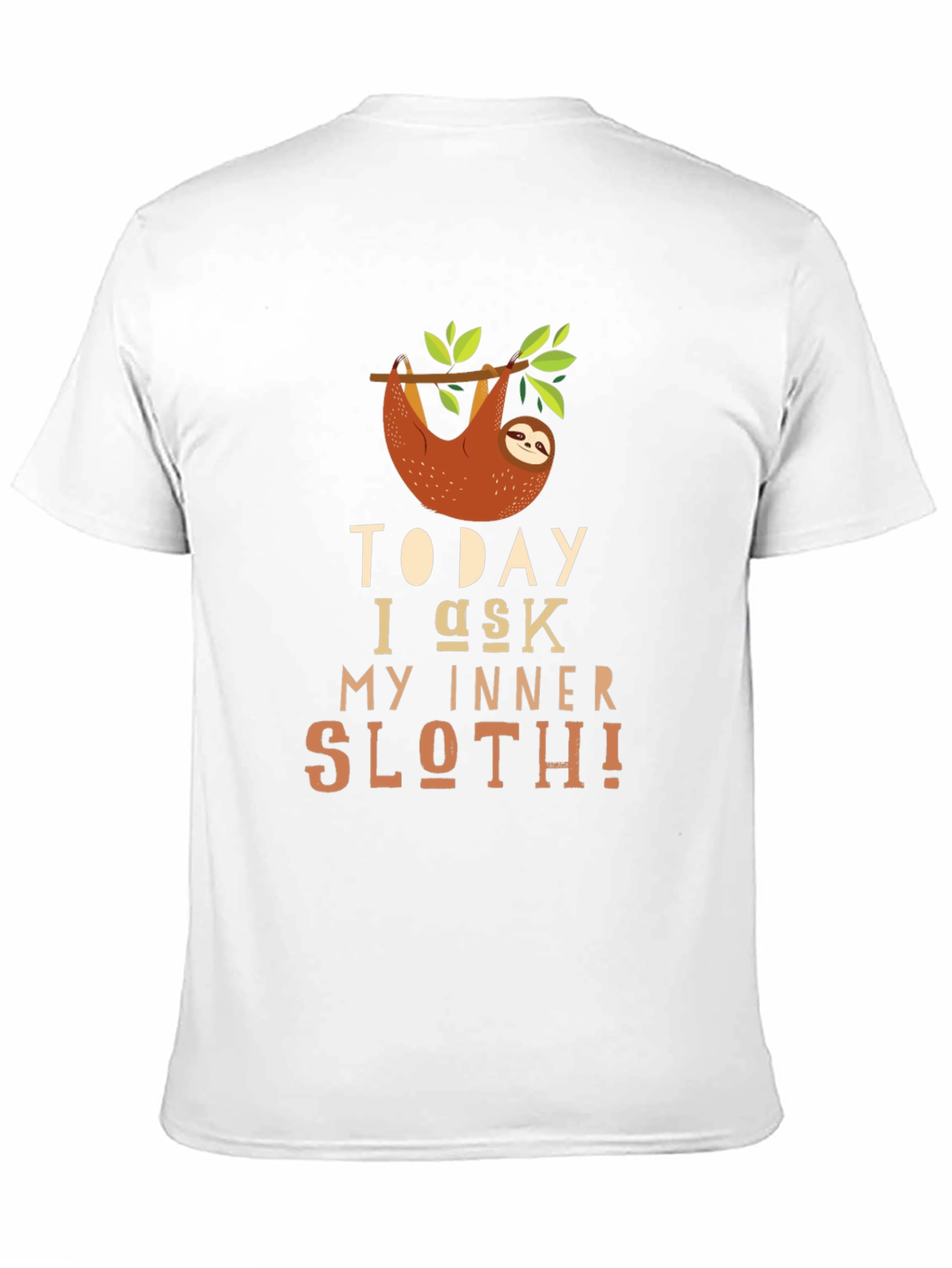 Today I Ask My Inner Sloth Tee