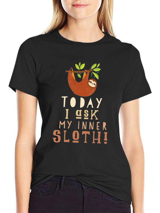 Today I Ask My Inner Sloth Tee