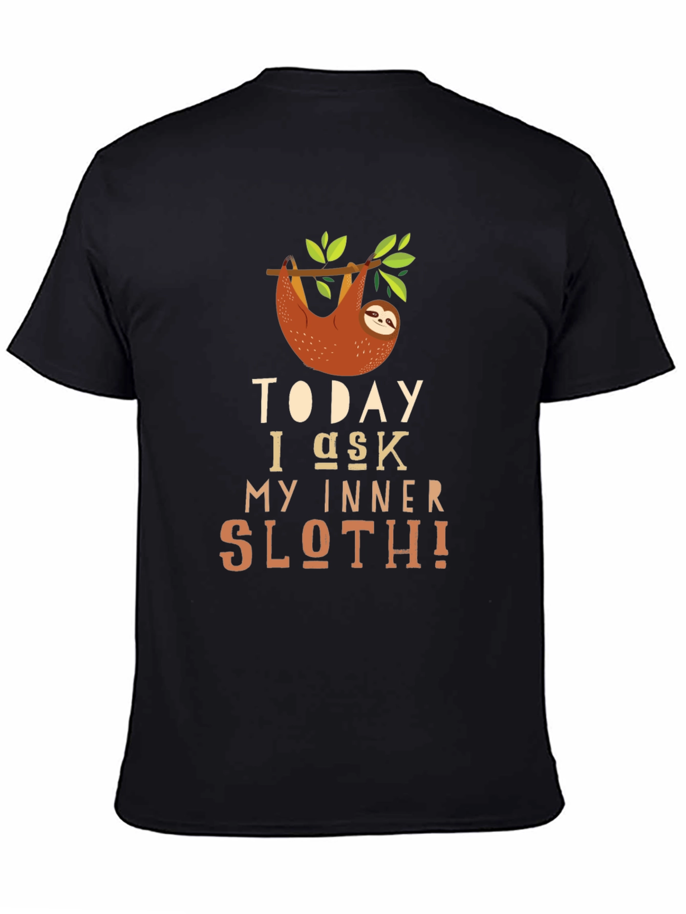 Today I Ask My Inner Sloth Tee