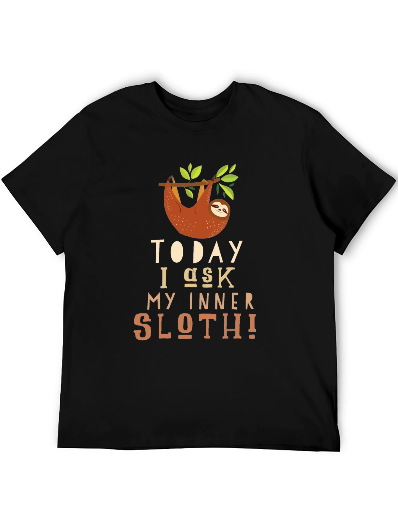 Today I Ask My Inner Sloth Tee