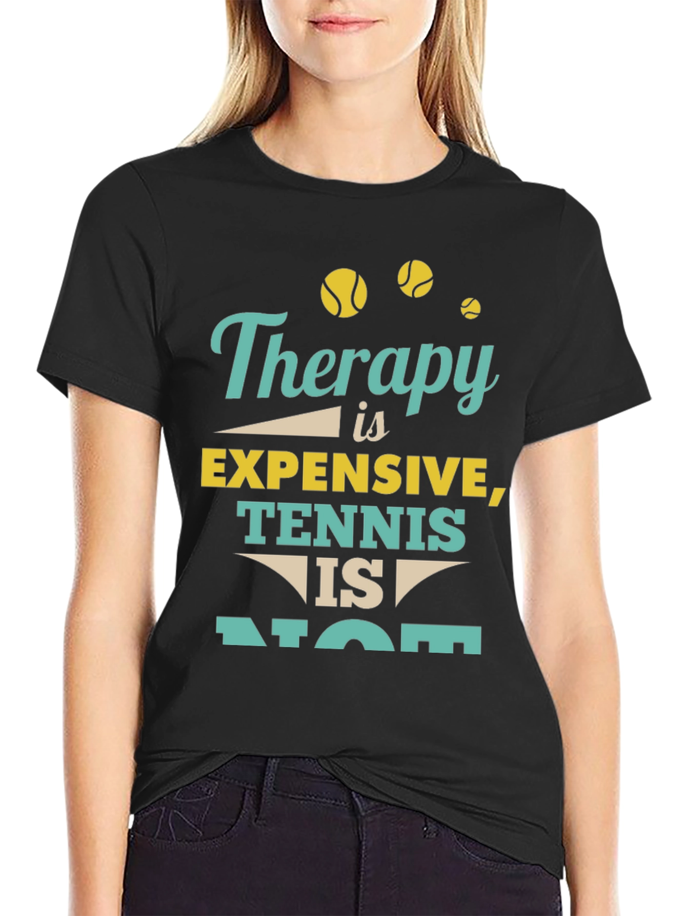 Therapy Is Expensive Tennis Is Not T-Shirt