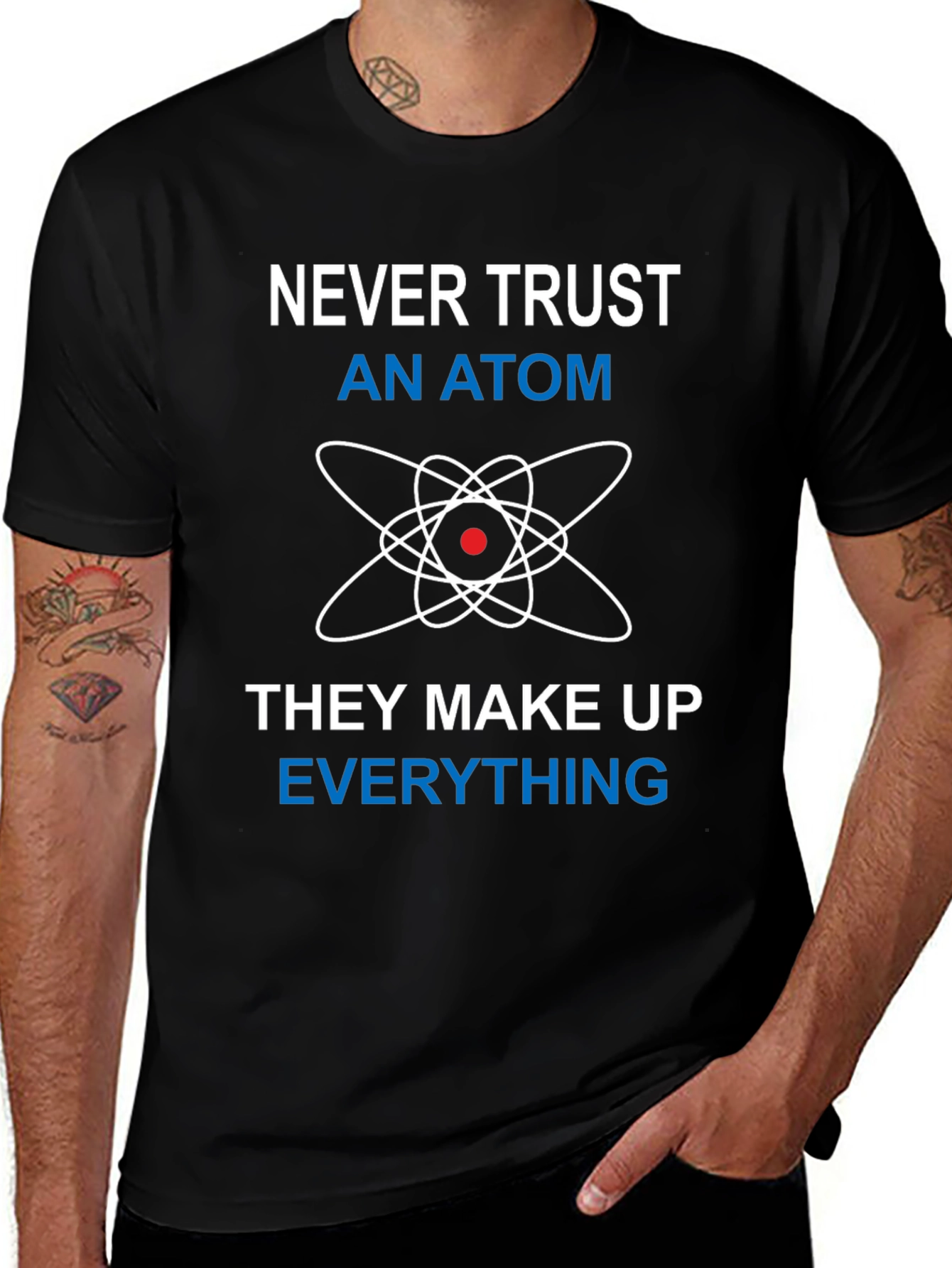 Never Trust An Atom Funny Science T-Shirt
