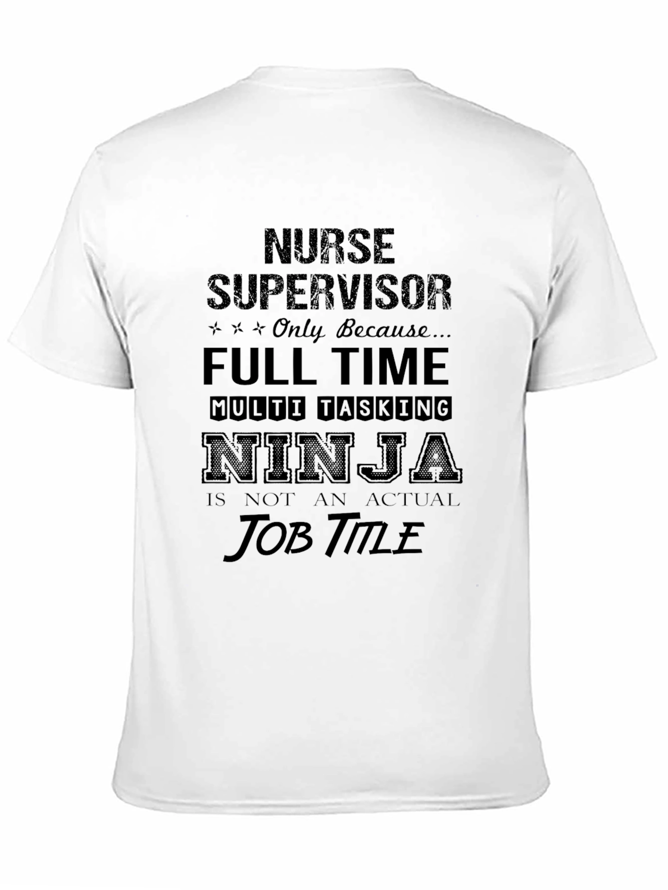 Nurse Supervisor Full Time Ninja T-Shirt